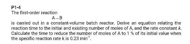 Solved P1-4 The First-order Reaction A-B Is Carried Out In A | Chegg.com