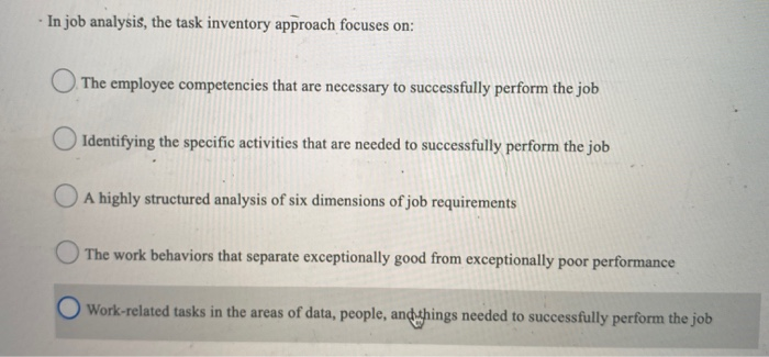 Solved In job analysis, the task inventory approach focuses | Chegg.com