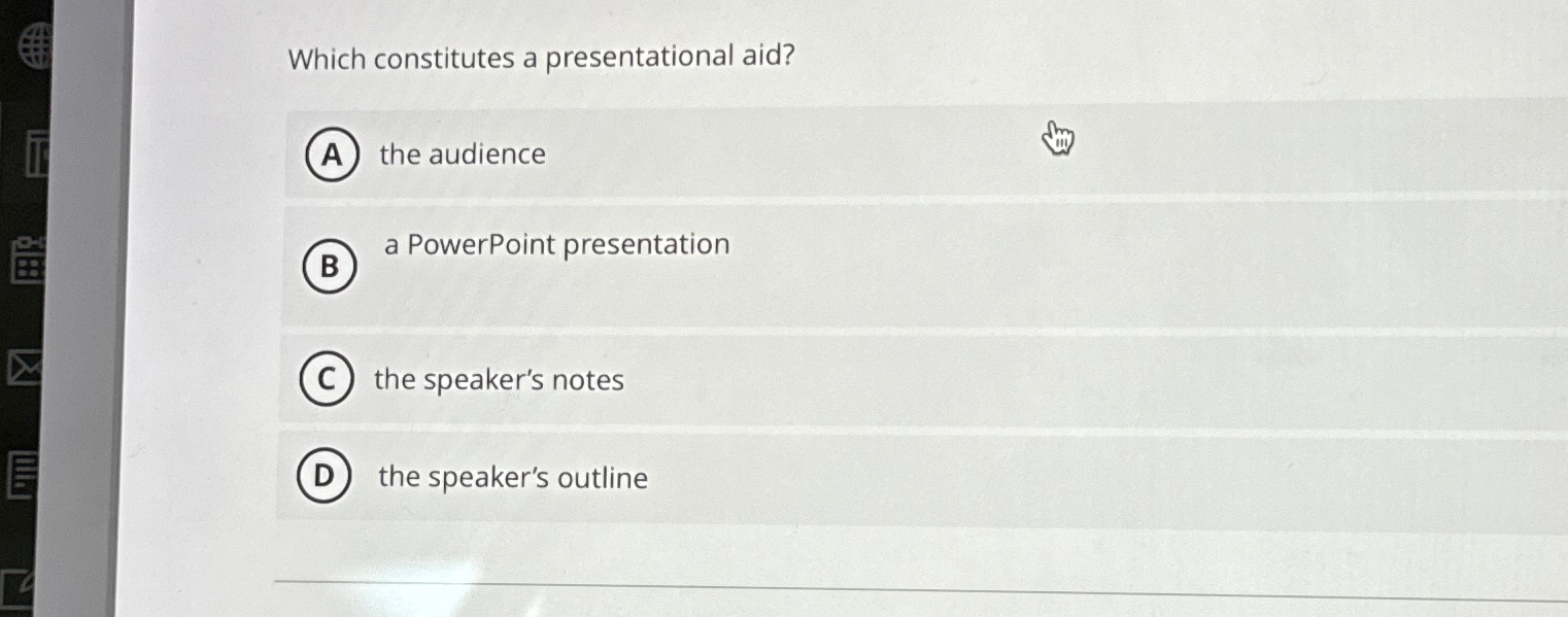 Solved Which Constitutes A Presentational Aid The Audiencea Chegg