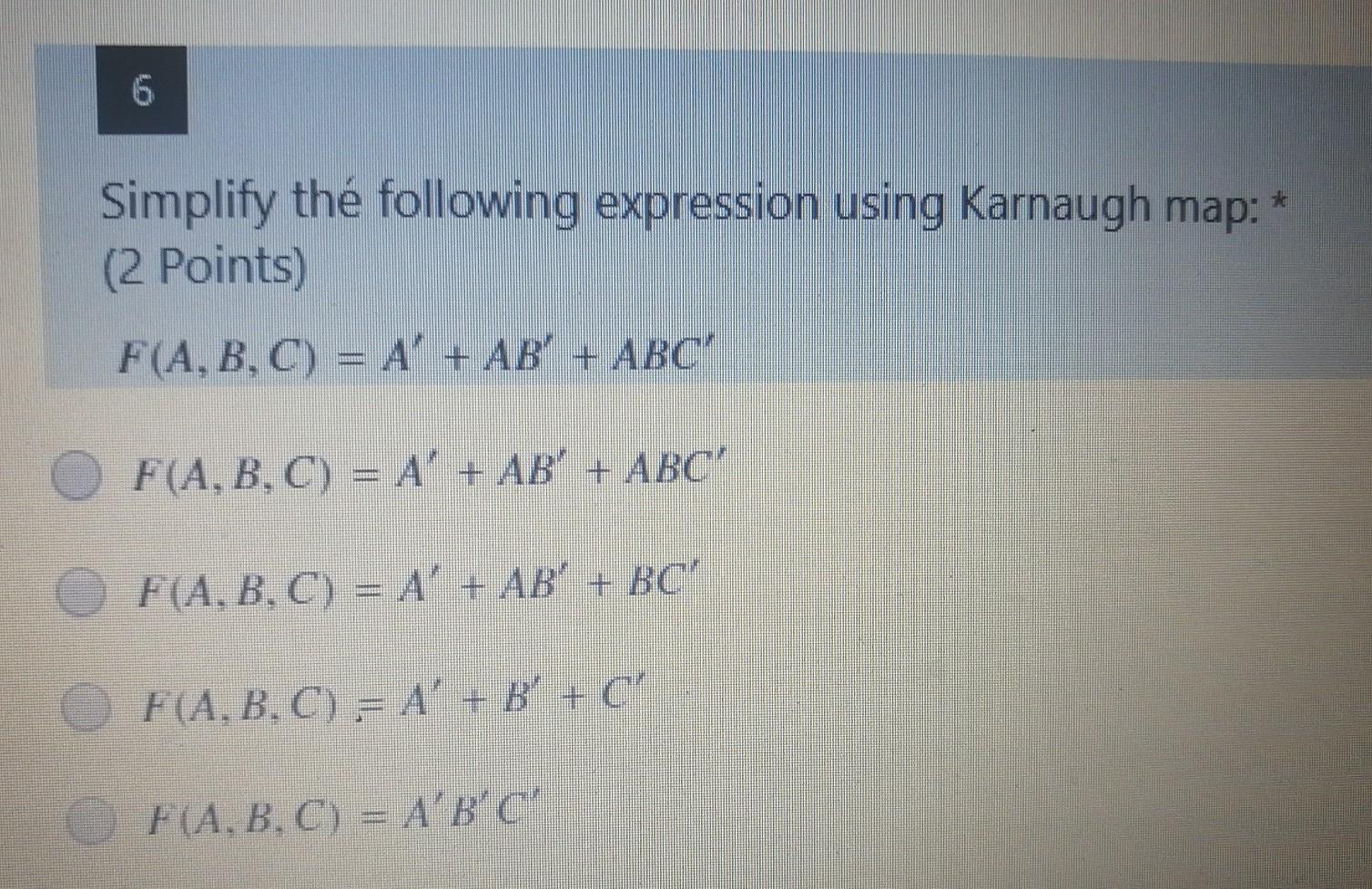 Solved 6 Simplify the following expression using Karnaugh | Chegg.com