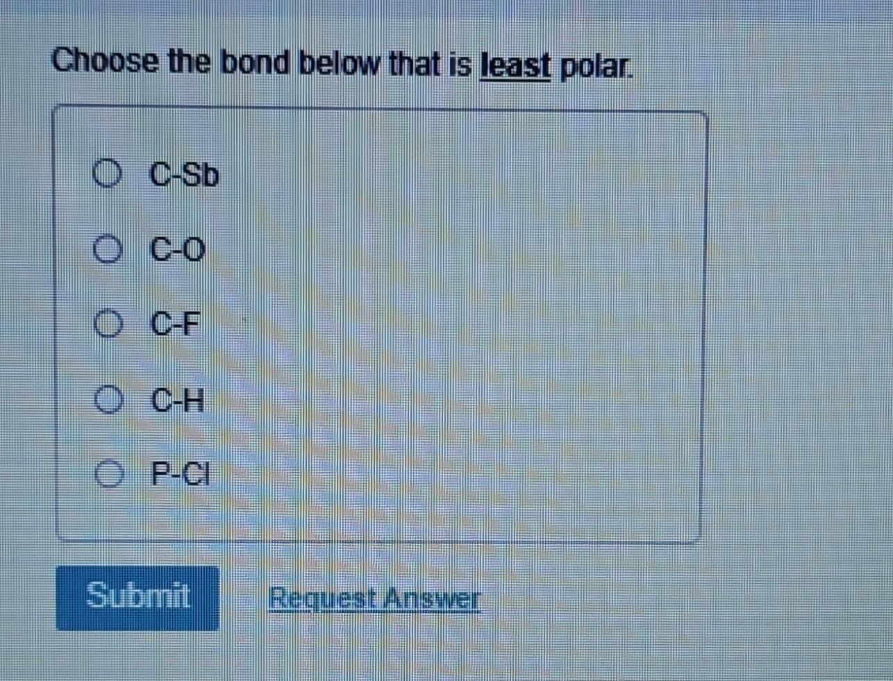 Which Bond Is The Least Polar Solved Choose the bond below that is least polar. C-Sb C-O | Chegg.com