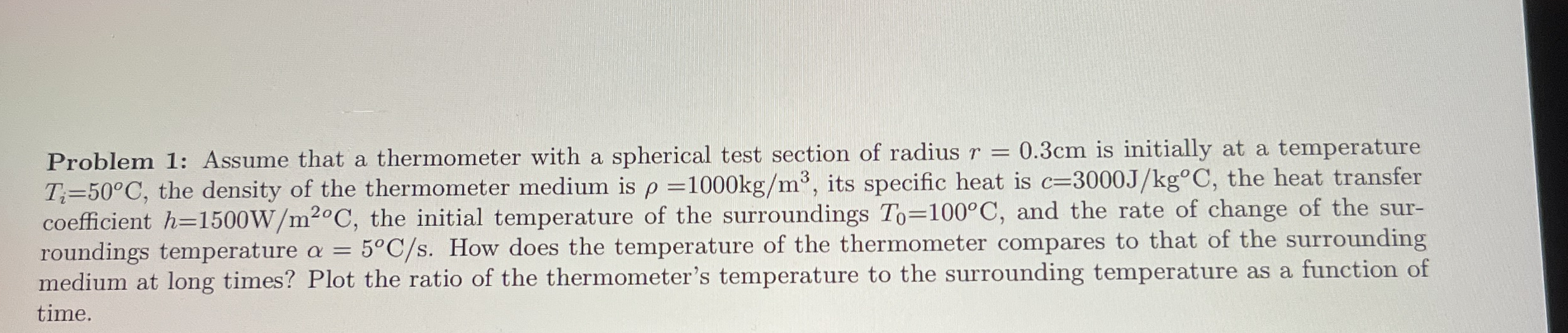 Solved Problem 1: Assume that a thermometer with a spherical | Chegg.com
