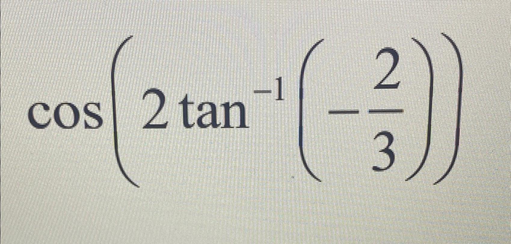 solved-cos-2tan-1-23-find-the-exact-value-chegg
