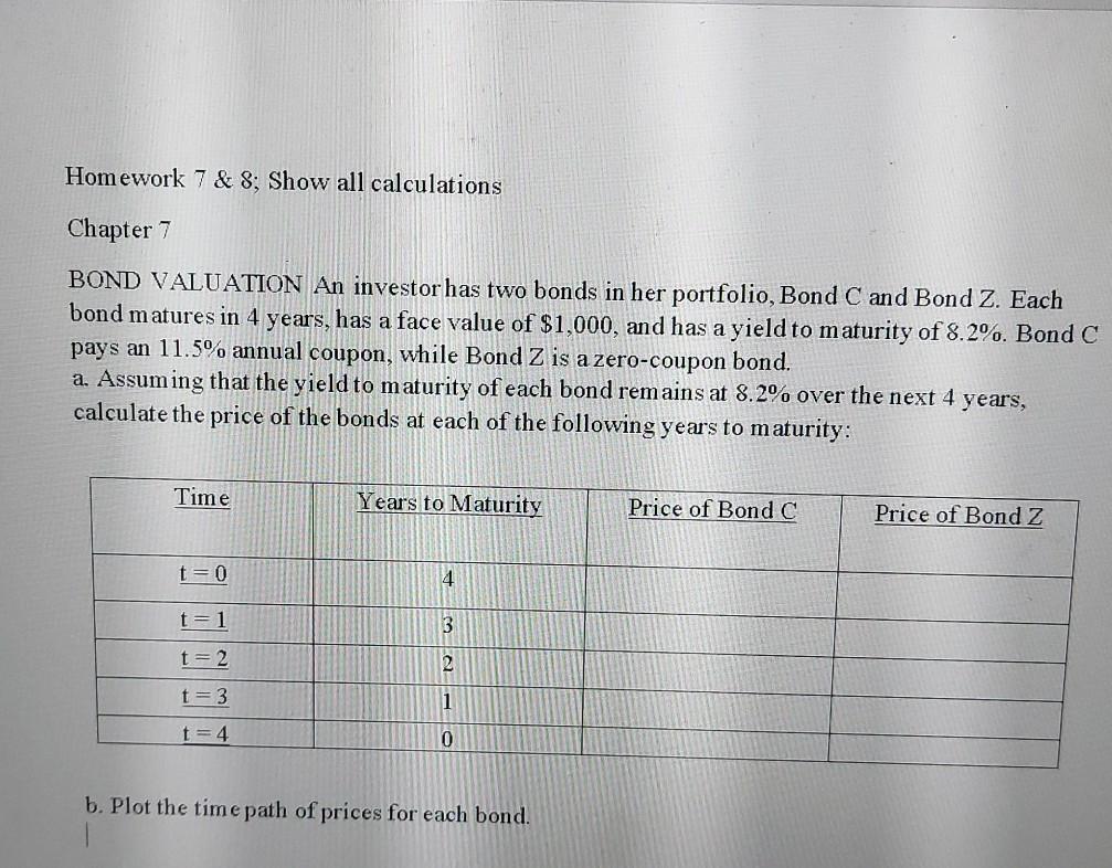 Solved Homework 7 & 8; Show all calculations Chapter 7 BOND | Chegg.com