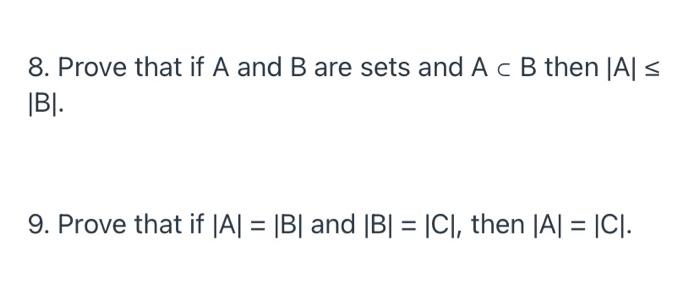 Solved 8. Prove That If A And B Are Sets And Ac B Then [A] ≤ | Chegg.com