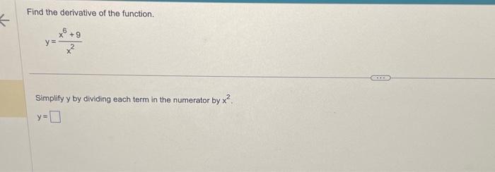 Solved Find the derivative of the function. y=x2x6+9 | Chegg.com