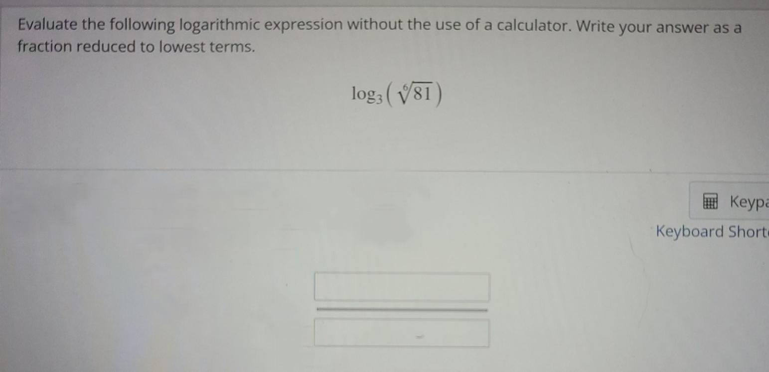 Solved Evaluate the following logarithmic expression without | Chegg.com