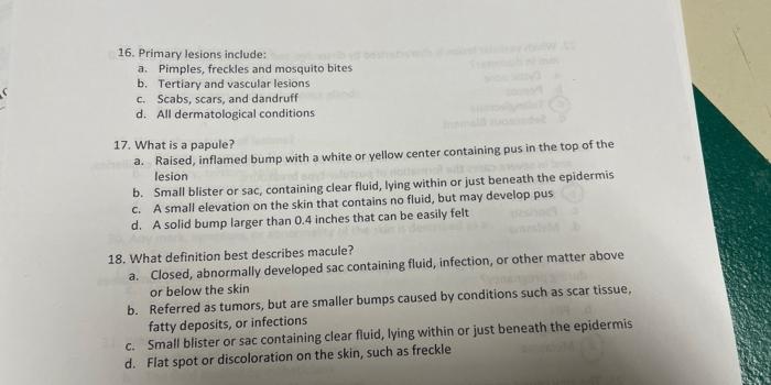 Solved 16. Primary lesions include: a. Pimples, freckles and | Chegg.com