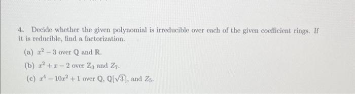 Solved 4. Decide whether the given polynomial is irreducible | Chegg.com