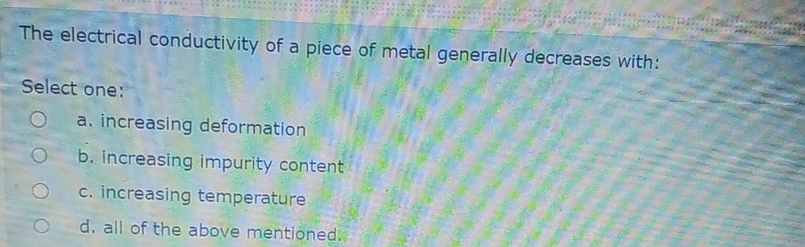 Solved The electrical conductivity of a piece of metal | Chegg.com