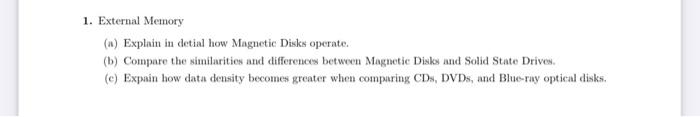 Solved 1. External Memory (a) Explain in detial how Magnetic | Chegg.com