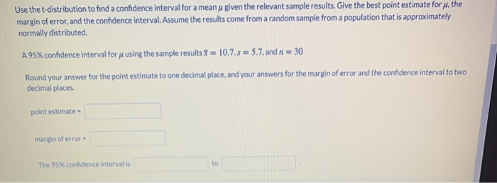 Solved Use the t-distribution to find a confidence interval | Chegg.com