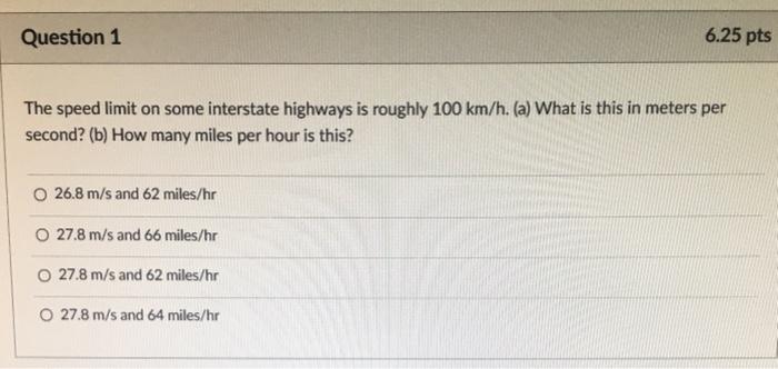 Solved Question 1 6.25 pts The speed limit on some Chegg