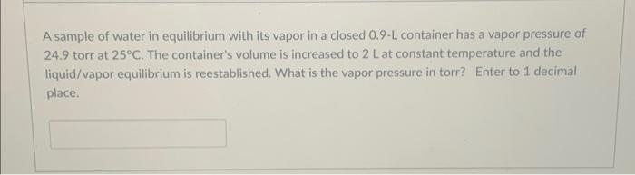 Solved A sample of water in equilibrium with its vapor in a | Chegg.com