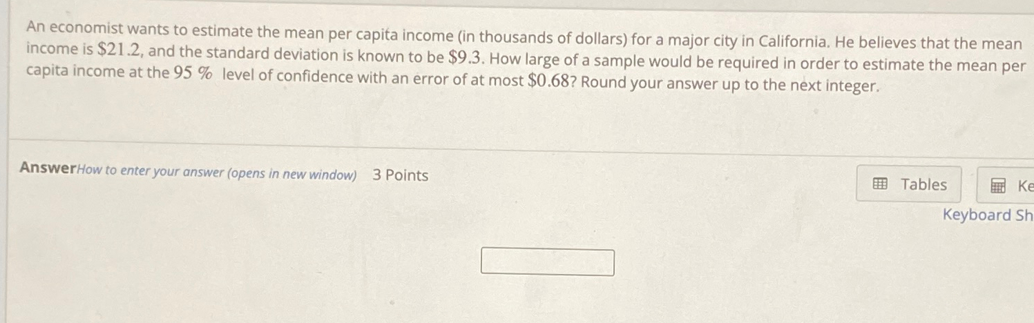 Solved An economist wants to estimate the mean per capita | Chegg.com