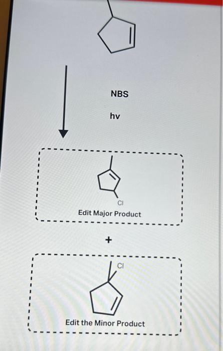 Solved nwow the maior and minor monobromination NBS hv Edit