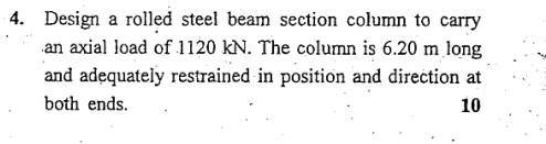 Solved Design a rolled steel beam section column to carry an | Chegg.com