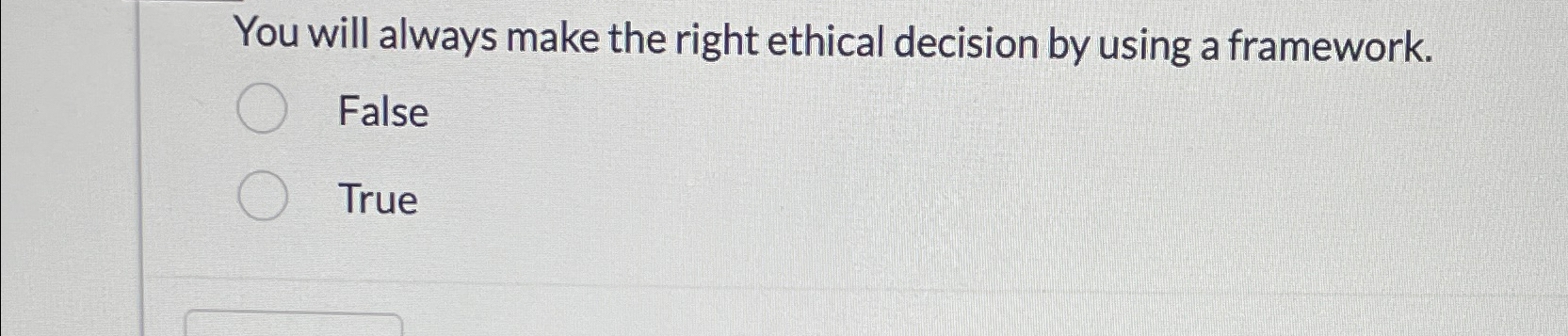 Solved You will always make the right ethical decision by | Chegg.com