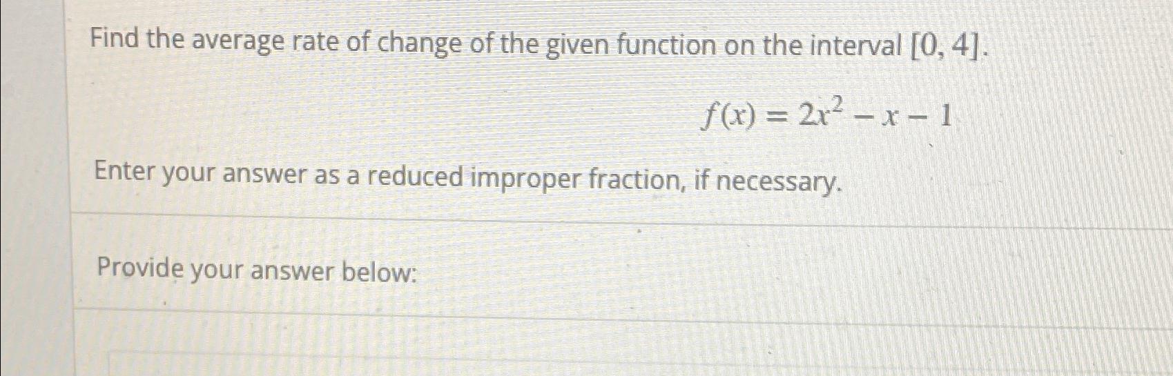 Solved Find the average rate of change of the given function | Chegg.com