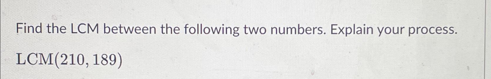 Solved Find the LCM between the following two numbers. | Chegg.com