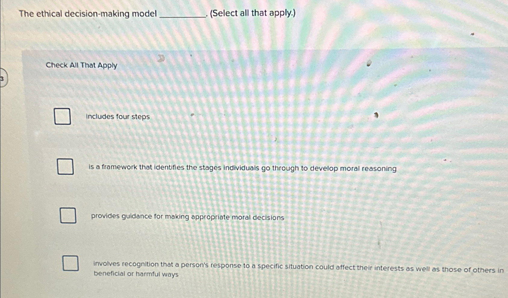 Solved The ethical decision-making model(Select all that | Chegg.com