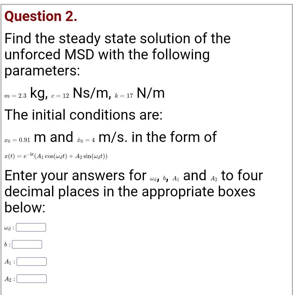 Solved Question 2. Find the steady state solution of the | Chegg.com