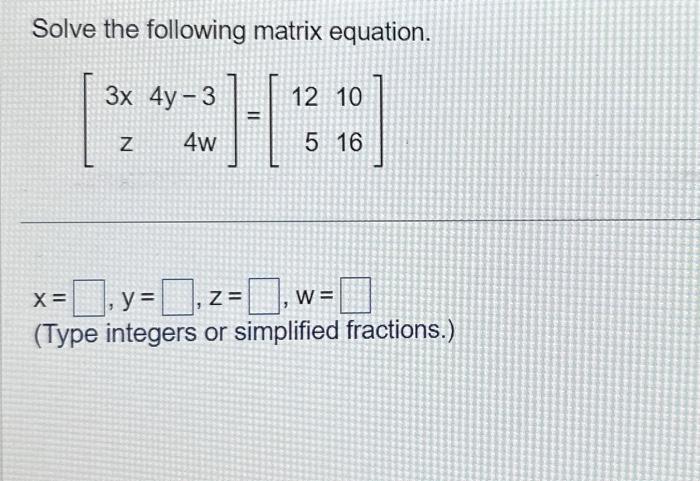 Solved Solve the following matrix equation. | Chegg.com