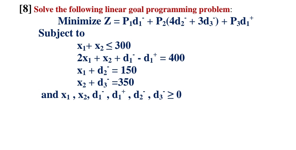 Solved [8] ﻿Solve the following linear goal programming | Chegg.com