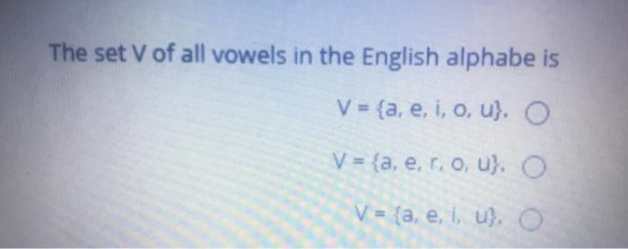 Solved The set V of all vowels in the English alphabe is V = | Chegg.com