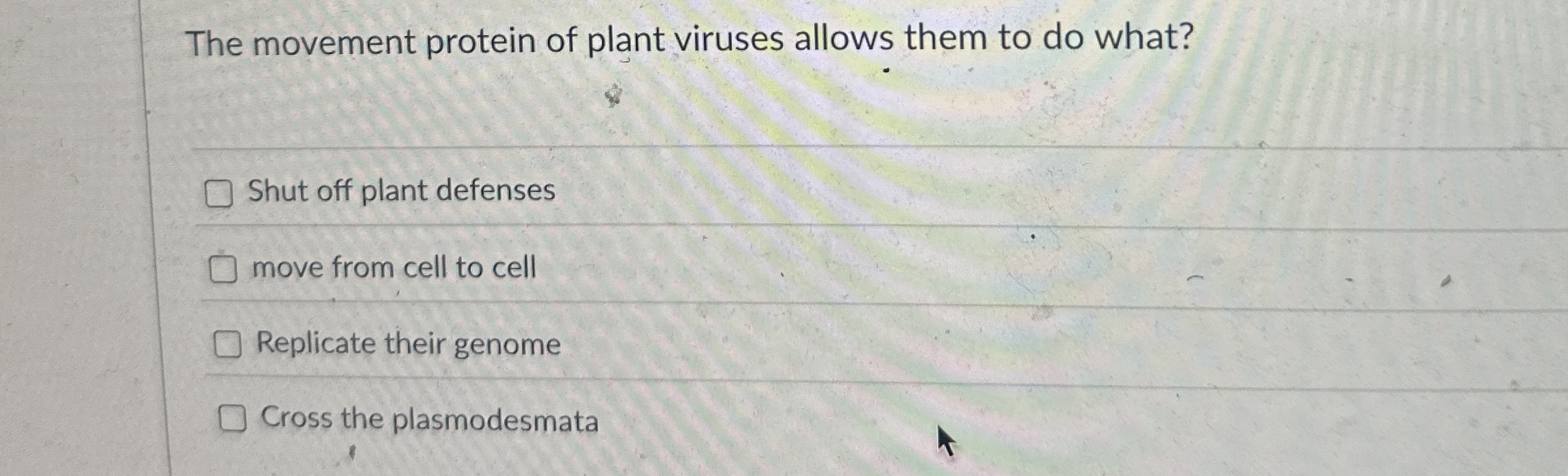 Solved The Movement Protein Of Plant Viruses Allows Them To Chegg Com