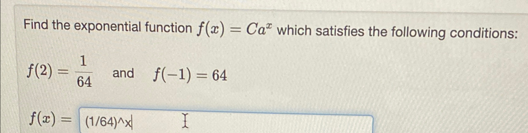 Solved Find The Exponential Function F X Cax ﻿which