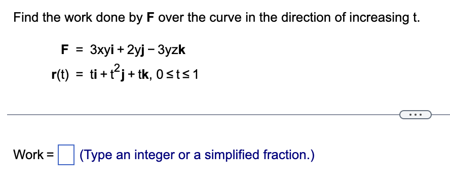 Solved Find the work done by F ﻿over the curve in the | Chegg.com