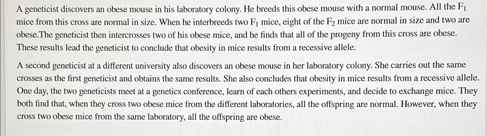 Solved A geneticist discovers an obese mouse in his | Chegg.com