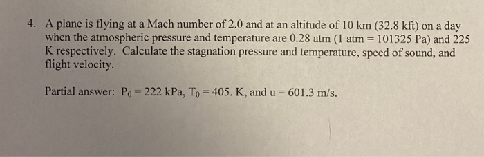 Solved 4. A plane is flying at a Mach number of 2.0 and at | Chegg.com