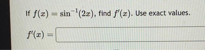Solved f(x)=sin−1(2x) | Chegg.com