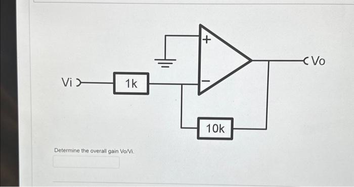 Solved Determine the overall gain Vo/Vi. | Chegg.com