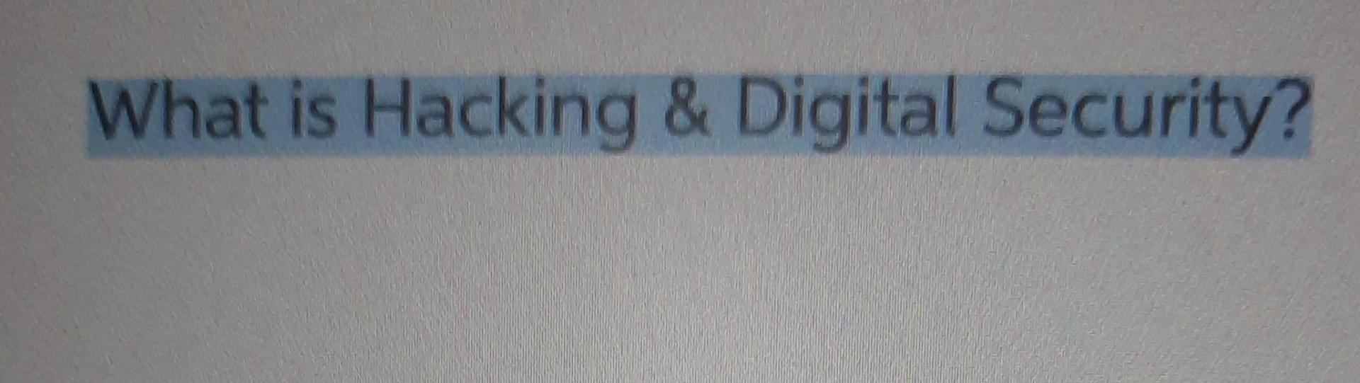 Solved What Is Hacking Digital Security Chegg Solved What Is Hacking Digital Security Chegg