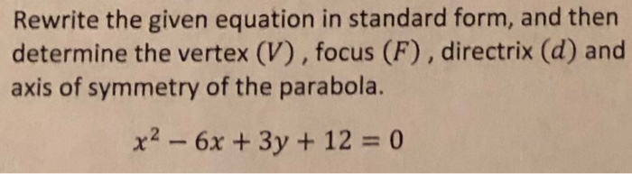 Solved Rewrite the given equation in standard form, and then | Chegg.com