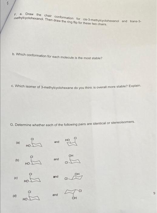 10
F. a. Draw the chair conformation for cis-3-methylcyclohexanol and trans-3-
methylcyclohexanol. Then draw the ring flip fo