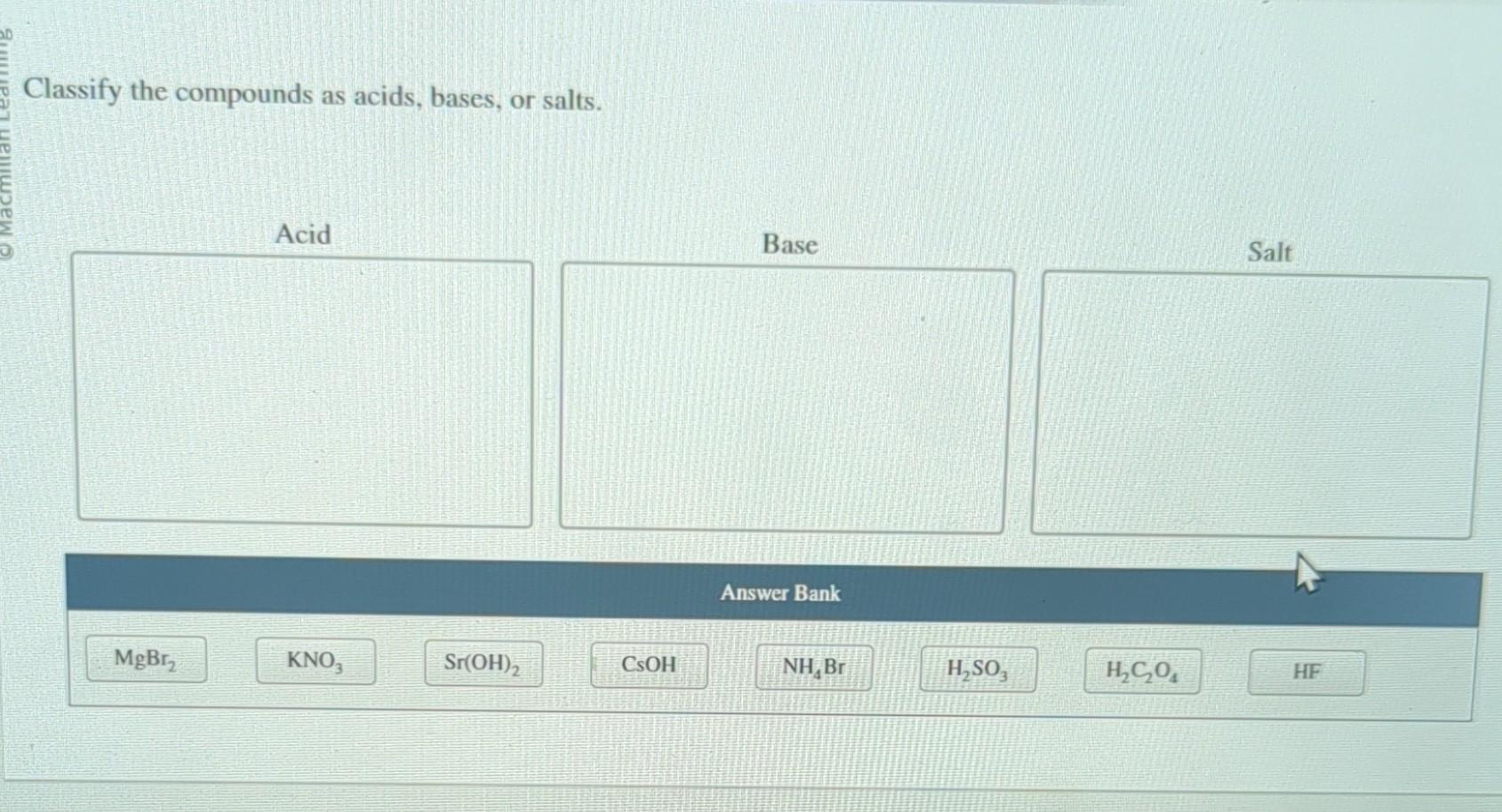 Solved Classify The Compounds As Acids Bases Or Salts 0053