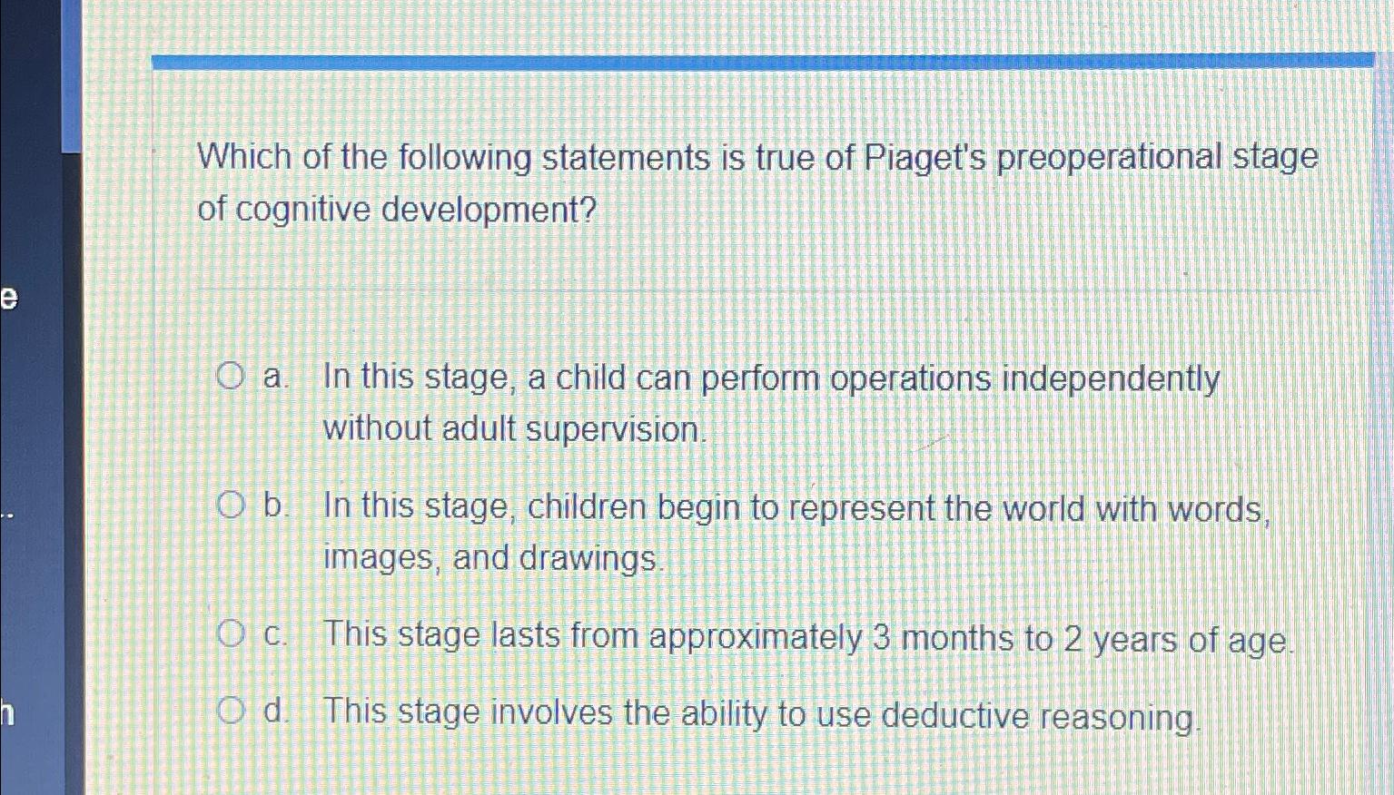 The preoperational stage of discount cognitive development lasts from approximately