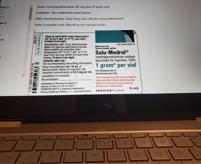 Page 1 1 Order: methylprednisolone 40 mg slow IV push now Available: See medication label below. After reconstitution, how ma