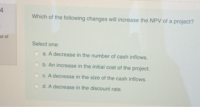 Solved 4 Which of the following changes will increase the | Chegg.com