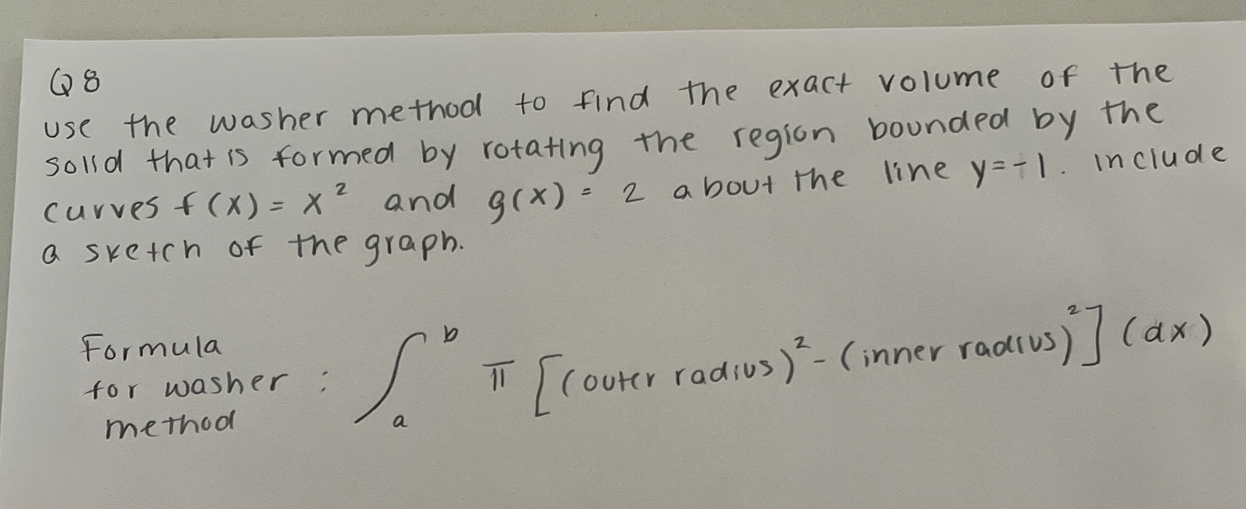 Solved Q8use the washer method to find the exact volume of | Chegg.com
