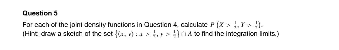 Solved Question 5 For each of the joint density functions in | Chegg.com