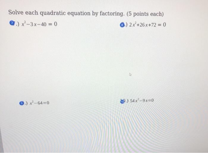 Solved Solve each quadratic equation by factoring. (5 points | Chegg.com