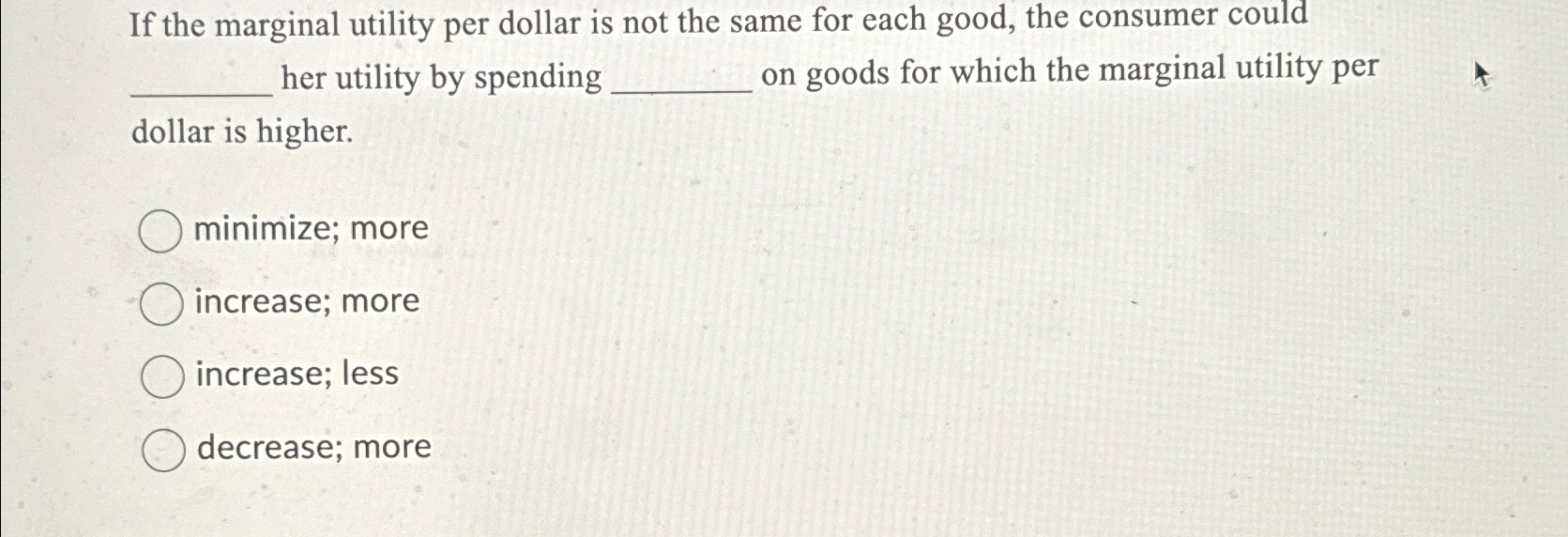 Solved If The Marginal Utility Per Dollar Is Not The Same | Chegg.com