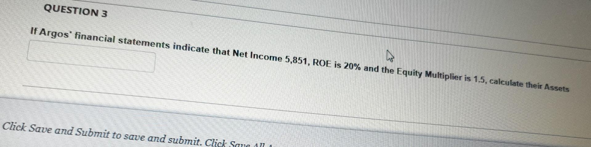 Solved QUESTION 3 If Argos' financial statements indicate | Chegg.com