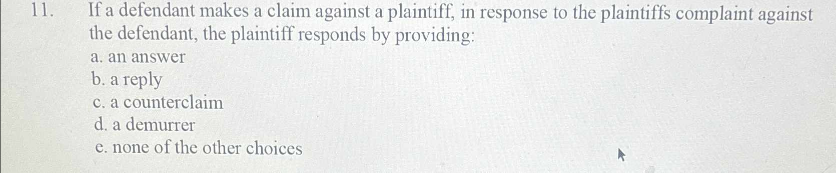 Solved If a defendant makes a claim against a plaintiff, in | Chegg.com