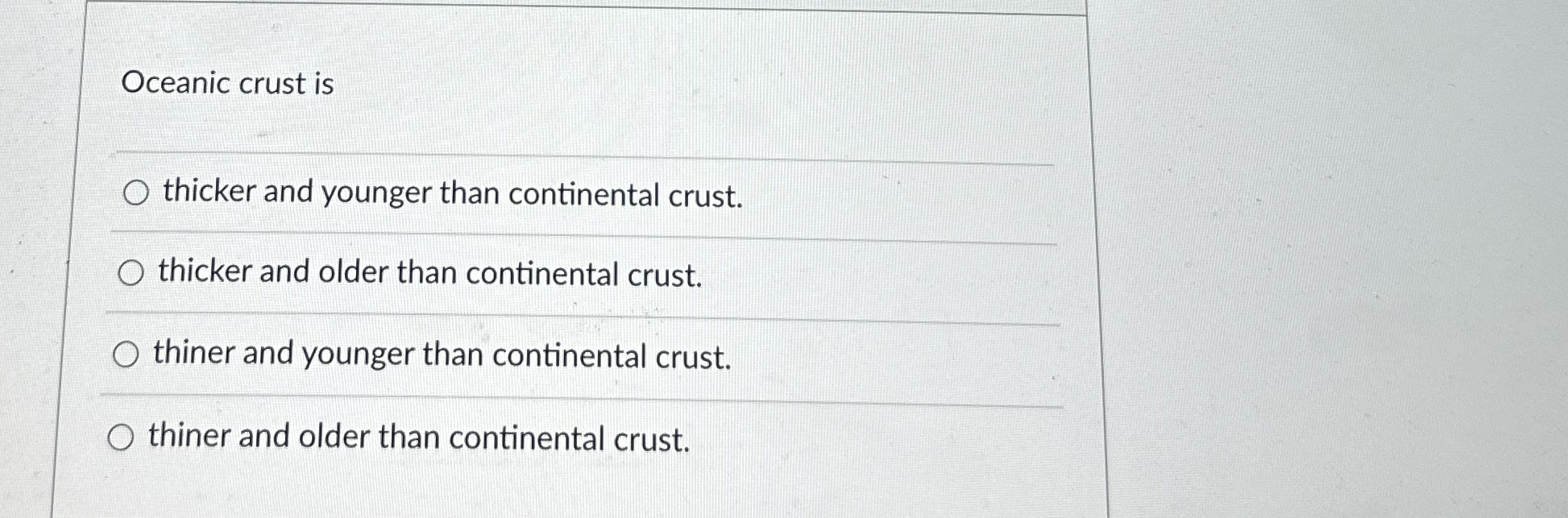 Solved Oceanic crust isthicker and younger than continental | Chegg.com